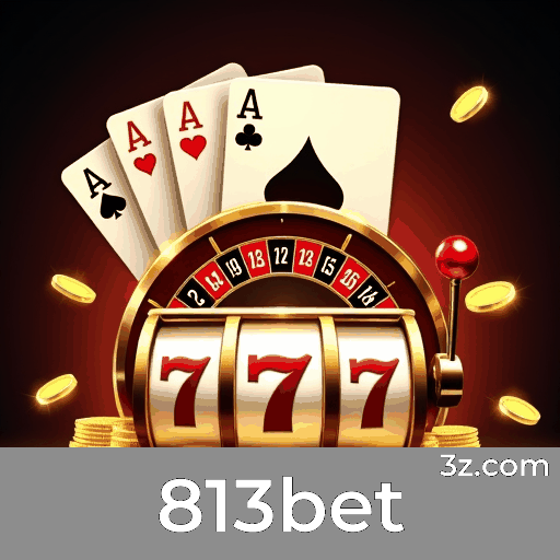 Experiência de Apostas Segura e Empolgante com 813bet